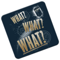 MCM Comic Con Fourteenth Doctor "What? "What? What?" coaster.