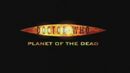 Advertising Planet of the Dead [+]Loading...["Planet of the Dead (TV story)"].