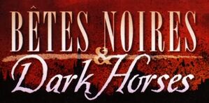Bêtes Noires & Dark Horses.jpg