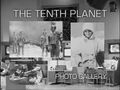 The Tenth Planet Photo Gallery