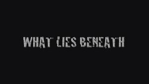 What Lies Beneath.jpg