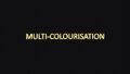 Multi-colourisation