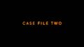 Case File Two