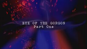 Eye-of-the-gorgon-part-one-title-card.jpg