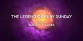 The Legend of Ruby Sunday