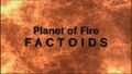 Planet of Fire Factoids