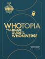 Whotopia: The Ultimate Guide to the Whoniverse