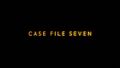 Case File Seven