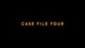 Case File Four