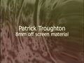 Patrick Troughton: 8mm off screen material