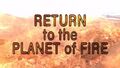 Return to the Planet of Fire