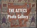 The Aztecs Photo Gallery