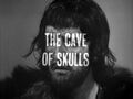 "The Cave of Skulls"