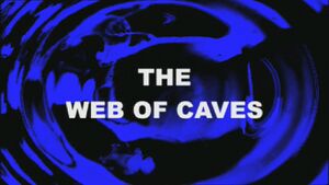 The Web of Caves title card.jpg