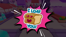 Sticker of a sentient loaf of bread: "I Loaf You!".