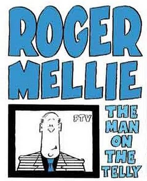 Roger Mellie - The Man on the Telly.jpg