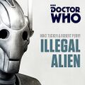 Illegal Alien Read by Nicholas Briggs UK release 28 July 2016