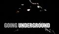 Going Underground.jpg]]