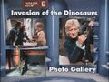 Invasion of the Dinosaurs Photo Gallery