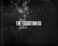 "The Executioners"