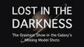 Lost in the Darkness: The Greatest Show in the Galaxy's Missing Model Shots