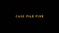 Case File Five