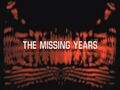 The Missing Years