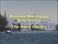 Reverse Standards Conversion: The Axon Legacy