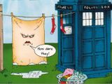 A hypothetical situation where Lady Cassandra is hung from a washing line tied to the TARDIS. (PROSE: Cassandra [+]Loading...{"series":"[[DWA 1]]","anthology":"Things to do with a Defeated Enemy","page":"16","1":"Cassandra (short story)"})