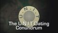 The UNIT Dating Conundrum