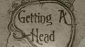 Getting a Head.jpg]]