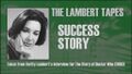 The Lambert Tapes: Success Story