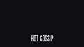 Hot Gossip