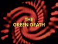 The Green Death