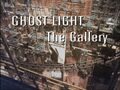 Ghost Light The Gallery