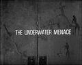 The Underwater Menace