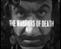 "The Warriors of Death"