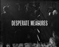 ""Desperate Measures" [+]Part of The Rescue, Loading...{"namedep":"Desperate Measures (2)","1":"The Rescue (TV story)"}"