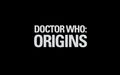 Doctor Who: Origins