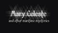 Mary Celeste and other Maritime Mysteries