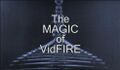 The Magic of VidFIRE